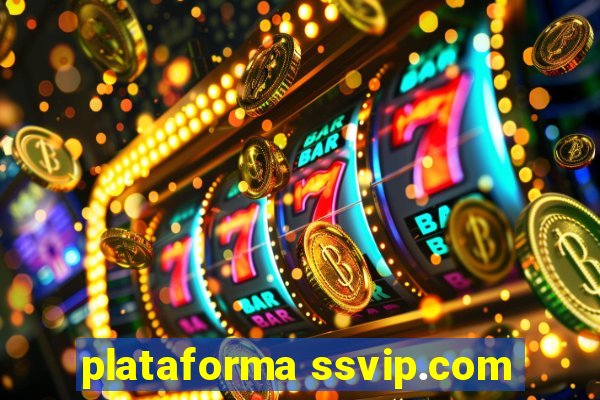 plataforma ssvip.com